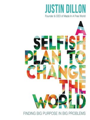 cover image of A Selfish Plan to Change the World